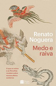 Medo e raiva: O que os mitos e as filosofias revelam sobre nossos afetos sombrios