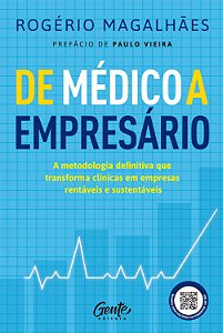 De médico a empresário: A metodologia definitiva que transforma consultórios em empresas rentáveis e sustentáveis