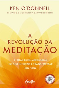 A revolução da meditação: 21 dias para mergulhar em seu interior e transformar sua vida