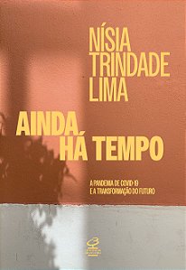 Ainda há tempo: a pandemia de covid-19 e a transformação do futuro