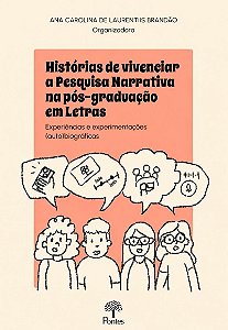 Histórias De Vivenciar A Pesquisa Narrativa Na Pós-Graduação Em Letras