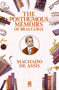 The Posthumous Memoirs of Brás Cubas