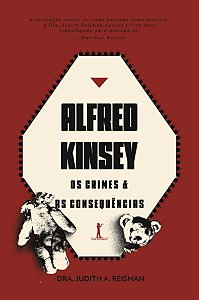 Alfred Kinsey: os crimes e as consequências