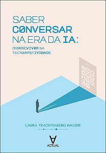 Saber conversar na era da IA: (sobre)viver na tecnoafetividade