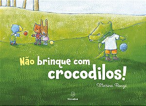 Não brinque com crocodilos