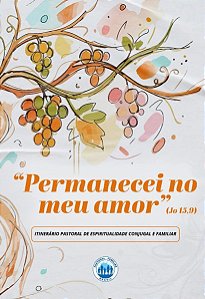 Permanecei No Meu Amor - Itinerário Pastoral De Espiritualidade Conjugal E Familiar