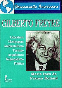 Gilberto freyre: literatura, mestiçagem