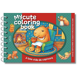 A Boa Vida da Capivara - Capa dura espiral: My cute coloring book