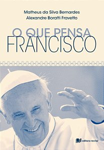 O que pensa Francisco