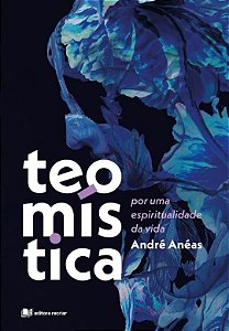 Teomística: por uma espitualidade da vida