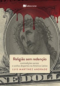 Religião sem redenção: contradições sociais e sonhos despertos na América Latina