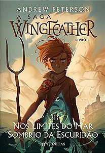 A saga Wingfeather: nos limites do mar sombrio da escuridão