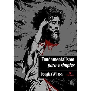 Fundamentalismo puro e simples: O Credo Apostólico e o romance da ortodoxia
