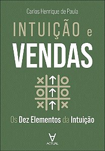Intuição e vendas: os dez elementos da intuição
