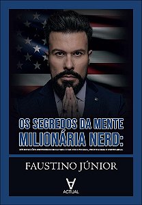 Os segredos da mente milionária nerd: 365 reflexões empreendedoras para o sucesso pessoal, profissional e empresarial