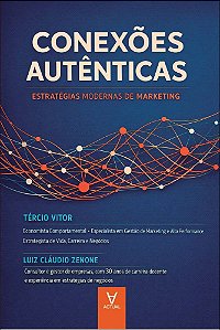 Conexões autênticas: estratégias modernas de marketing