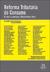 Reforma tributária do consumo: estudos em homenagem a marco aurélio greco