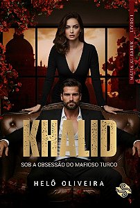 Khalid: Sob a obsessão do mafioso turco