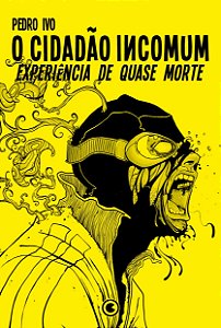 O Cidadão Incomum 3 – Experiência de Quase Morte