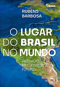 O lugar do Brasil no mundo: passado, presente e futuro