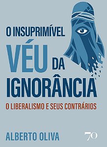 O insuprimível véu da ignorância: o liberalismo e seus contrários
