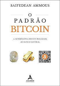 O padrão bitcoin: a alternativa descentralizada ao Banco Central