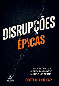 Disrupções épicas: 11 inovações que moldaram o mundo moderno