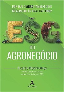 ESG no agronegócio: por que o agro também deve se alinhar às práticas ESG?