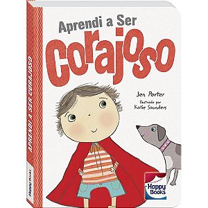 Aprendi A Ser Corajoso - Happy Books