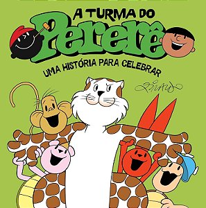 A Turma Do Pererê: Uma História Para Celebrar