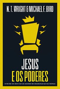 Jesus e os poderes: O reino de Deus em um mundo de democracias em ruínas