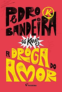 A DROGA DO AMOR - Edição Especial