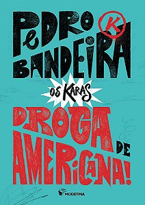 A DROGA DE AMERICANA! - Edição Especial