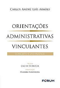 Orientações administrativas vinculantes: conceito e uso prático