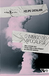 O inimigo do apocalipse: uma leitura das “Teses para a Era Atômica”, de Günther Anders