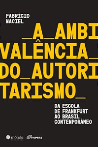 A Ambivalência Do Autoritarismo