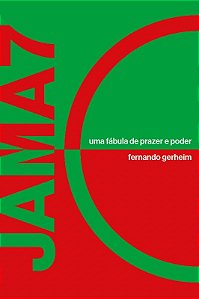 Jama7 - Uma Fábula De Prazer E Poder