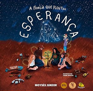 A Família que Plantou Esperança: Mais que um livro: um projeto pedagógico completo. Audiolivro, videoclipe, música e material didático de apoio, tudo no QR code das páginas finais.