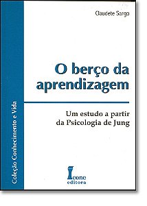 O berço da aprendizagem - um estudo a partir da psicologia de jung