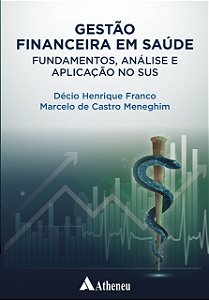 Gestão financeira em saúde fundamentos, análise e aplicação no sus