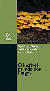 O incrível mundo dos fungos