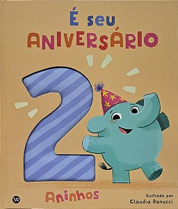 É seu aniversário: 2 aninhos (Volume 2)