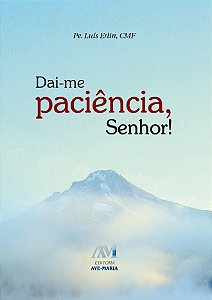 Dai-me paciência, Senhor!