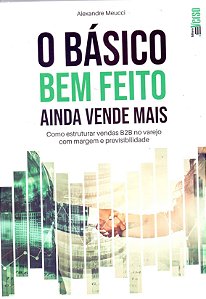 O Básico Bem Feito Ainda Vende Mais