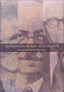 Antimanual Do Mau Historiador - Ou Como Se Fazer Uma Boa Historia Critica? - 4
