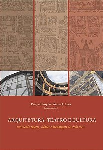 Arquitetura, Teatro E Cultura: Revisitando Espacos, Cidades E Dramaturgos D - 1