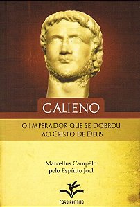 Galieno, o imperador que se dobrou ao Cristo de Deus
