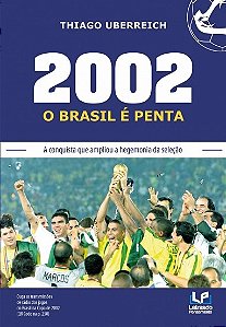 2002 - O Brasil É Penta