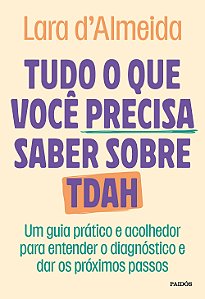 Tudo o que você precisa saber sobre tdah: tudo o que você precisa saber sobre tdah