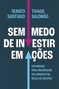 Livro Sem Medo De Investir Em Ações - Um Manual Para Mult...